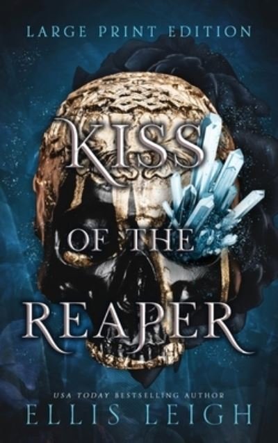 Cover for Ellis Leigh · Kiss of the Reaper: Death Is Not The End: A Paranormal Fantasy Romance (Hardcover Book) [Large type / large print edition] (2022)