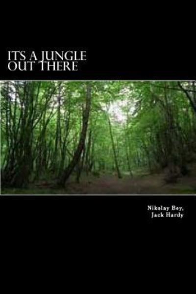 Its a Jungle out there - Jack Hardy - Książki - Createspace Independent Publishing Platf - 9781974359325 - 1 sierpnia 2017