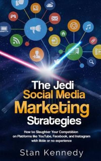 Cover for Stan Kennedy · The Jedi Social Media Marketing Strategies (Paperback Book) (2017)