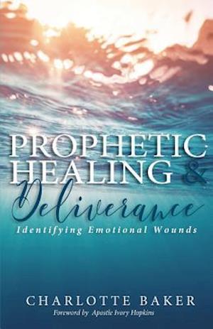 Cover for Charlotte Baker · Prophetic Healing &amp; Deliverance (Paperback Book) (2017)