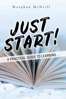 Cover for Meaghan McNeill · Just Start! (Hardcover Book) (2020)