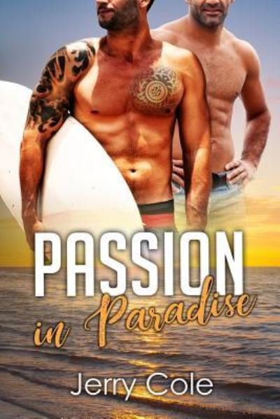 Passion in Paradise - Jerry Cole - Kirjat - Createspace Independent Publishing Platf - 9781983850325 - torstai 18. tammikuuta 2018