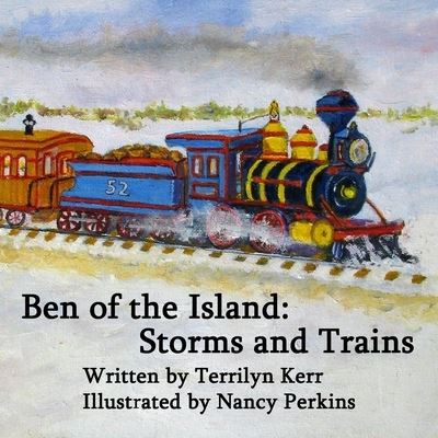 Cover for Terrilyn Kerr · Ben of the Island : Storms and Trains (Book) (2021)