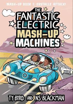 Cover for Ty Byrd · The Fantastic Electric Mash-Up Machines: Obstacle Attack! - The Fantastic Electric Mash-Up Machines (Paperback Bog) (2023)