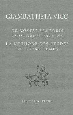 Cover for Giambattista Vico · La Méthode Des Études De Notre Temps: De Ratione Dicendi (Bibliotheque Italienne) (French Edition) (Paperback Book) [French edition] (2010)