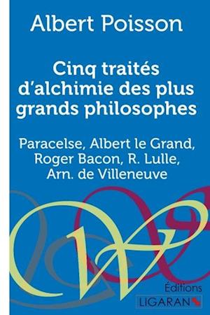 Cover for Albert Poisson · Cinq traités d'alchimie des plus grands philosophes (Paperback Book) (2015)