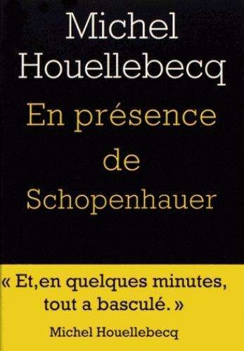 Cover for Michel Houellebecq · En presence de Schopenhauer (MERCH) (2017)