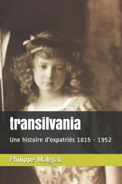 Cover for Philippe Malgrat · Transilvania Une Histoire D'expatriés 1815 - 1952 (Taschenbuch) (2018)