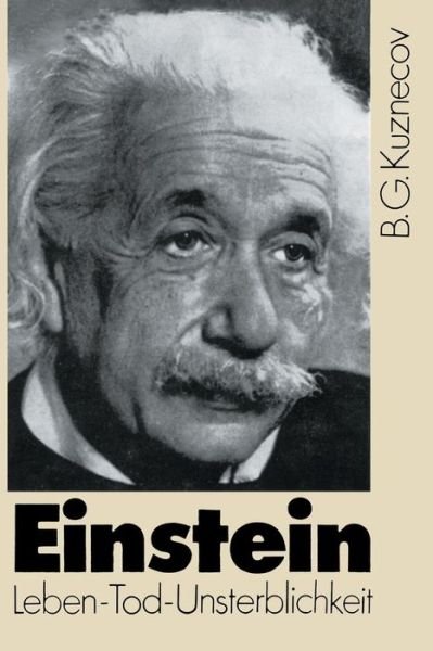 Cover for B Kuznecov · Einstein: Leben -- Tod -- Unsterblichkeit - Wissenschaft Und Kultur (Paperback Book) [1977 edition] (2014)