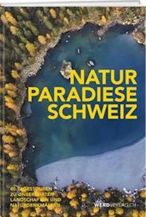 Cover for Werd Weber Verlag AG · Naturparadiese Schweiz (Paperback Book) (2021)