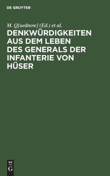 Cover for M Q[uednow] · Denkwurdigkeiten aus dem Leben des Generals der Infanterie von Huser (Gebundenes Buch) (1901)