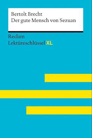 Cover for Wilhelm Borcherding · Der gute Mensch von Sezuan von Bertolt Brecht: Lektüreschlüssel mit Inhaltsangabe, Interpretation, Prüfungsaufgaben mit Lösungen, Lernglossar. (Reclam Lektüreschlüssel XL) (Paperback Book) (2021)