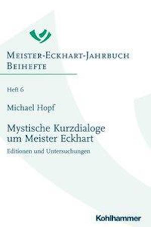 Mystische Kurzdialoge um Meister E - Hopf - Kirjat -  - 9783170364325 - keskiviikko 12. kesäkuuta 2019