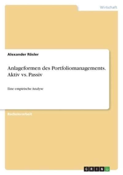 Cover for Alexander Roesler · Anlageformen des Portfoliomanagements. Aktiv vs. Passiv (Paperback Book) (2022)
