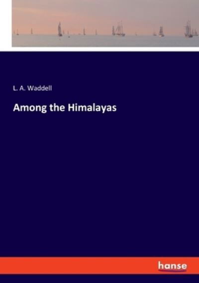 Among the Himalayas - Waddell - Other -  - 9783348031325 - February 3, 2021