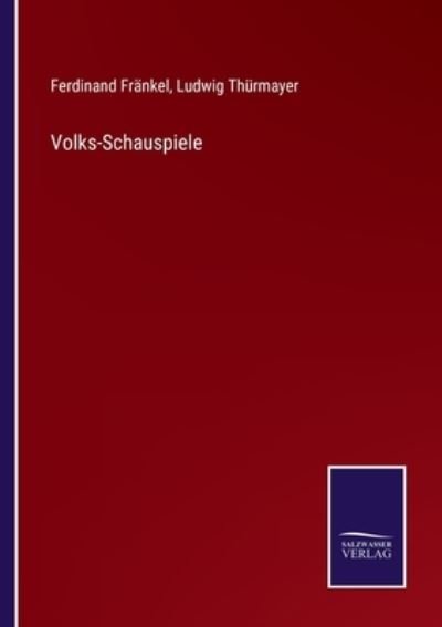 Cover for Ferdinand Frankel · Volks-Schauspiele (Pocketbok) (2022)