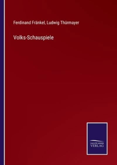 Cover for Ferdinand Frankel · Volks-Schauspiele (Pocketbok) (2022)