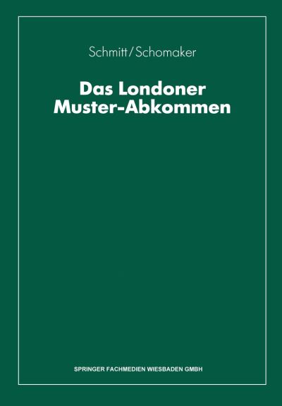 Cover for Dr Wolfgang Schmitt · Das Londoner Muster-Abkommen: Grundlagen Der Internationalen Schadenregulierung Aufgrund Der Grunen Karte Oder Nach Dem Auslandischen Kfz-Kennzeichen (Paperback Book) [Softcover Reprint of the Original 1st 1993 edition] (1993)