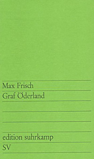 Graf Oderland - Max Frisch - Books - Suhrkamp Verlag - 9783518100325 - August 1, 1981