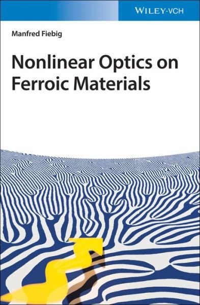 Cover for Fiebig, Manfred (University of Dortmund, Germany; University of Tokyo, Japan) · Nonlinear Optics on Ferroic Materials (Hardcover bog) (2023)