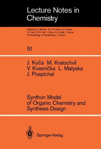 Cover for Jaroslav Koca · Synthon Model of Organic Chemistry and Synthesis Design - Lecture Notes in Chemistry (Paperback Book) [Softcover reprint of the original 1st ed. 1989 edition] (1989)