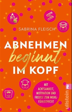 Cover for Sabrina Fleisch · Abnehmen beginnt im Kopf (Book) (2022)