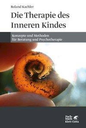 Cover for Roland Kachler · Die Therapie des Inneren Kindes (Paperback Book) (2020)