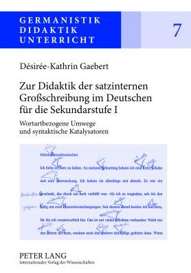 Cover for Gaebert Desiree-Kathrin Gaebert · Zur Didaktik der satzinternen Groschreibung im Deutschen fuer die Sekundarstufe I: Wortartbezogene Umwege und syntaktische Katalysatoren (Hardcover Book) [German edition] (2012)