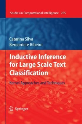 Cover for Catarina Silva · Inductive Inference for Large Scale Text Classification: Kernel Approaches and Techniques - Studies in Computational Intelligence (Hardcover Book) [2010 edition] (2009)