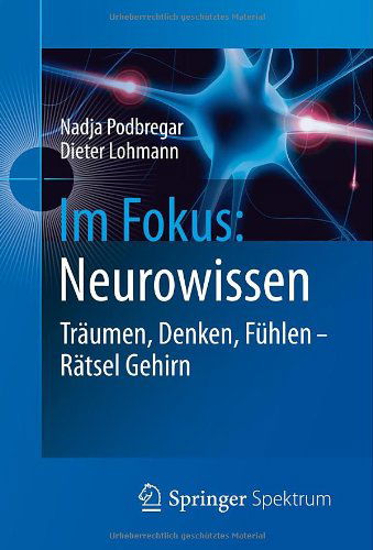 Cover for Nadja Podbregar · Im Fokus: Neurowissen: Traumen, Denken, Fuhlen - Ratsel Gehirn - Naturwissenschaften Im Fokus (Hardcover Book) [2012 edition] (2012)