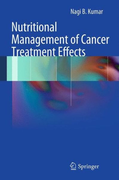 Cover for Nagi B. Kumar · Nutritional Management of Cancer Treatment Effects (Hardcover Book) [2012 edition] (2012)