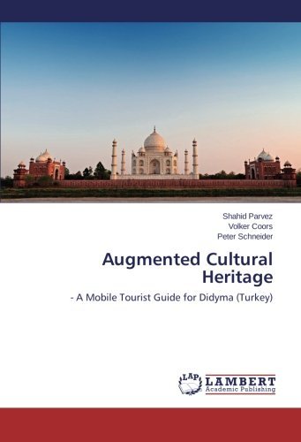 Cover for Peter Schneider · Augmented Cultural Heritage: - a Mobile Tourist Guide for Didyma (Turkey) (Paperback Bog) (2014)