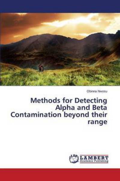 Cover for Nwosu Obinna · Methods for Detecting Alpha and Beta Contamination Beyond Their Range (Taschenbuch) (2015)