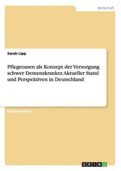 Pflegeoasen als Konzept der Versor - Lipp - Książki -  - 9783668207325 - 