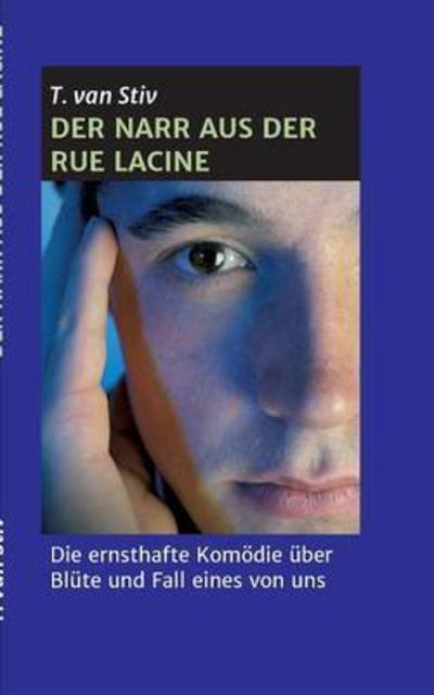 Cover for T Van Stiv · Der Narr Aus Der Rue Lacine (Paperback Book) (2015)