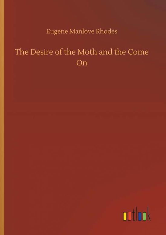 Cover for Rhodes · The Desire of the Moth and the C (Bog) (2018)