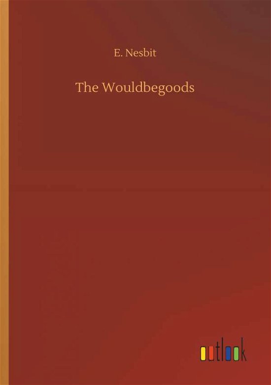 Cover for Nesbit · The Wouldbegoods (Buch) (2018)