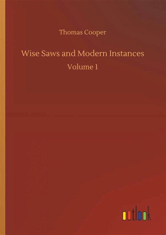 Wise Saws and Modern Instances - Cooper - Livres -  - 9783734061325 - 25 septembre 2019