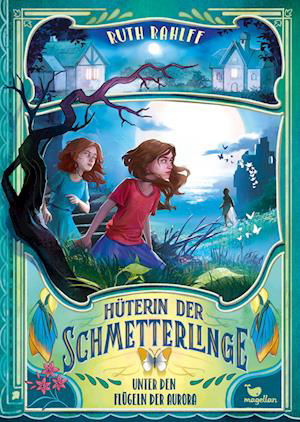 Cover for Ruth Rahlff · Hüterin der Schmetterlinge  Unter den Flügeln der Aurora (Book) (2023)