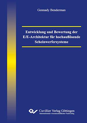 Cover for Gennady Benderman · Entwicklung und Bewertung der E/E-Architektur für hochauflösende Scheinwerfersysteme (Paperback Book) (2019)