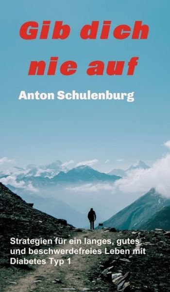 Cover for Schulenburg · Gib dich nie auf (Bok) (2017)