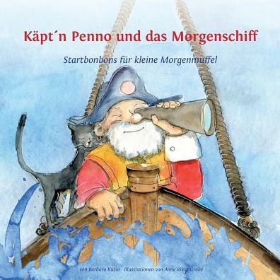 Cover for Barbara Kuzio · Kapt'n Penno und das Morgenschiff: Startbonbons fur kleine Morgenmuffel (Paperback Book) (2017)