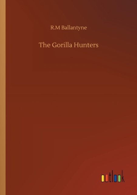 Cover for Robert Michael Ballantyne · The Gorilla Hunters (Paperback Book) (2020)
