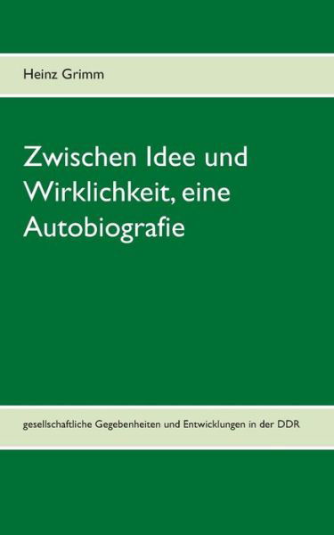 Zwischen Idee und Wirklichkeit, e - Grimm - Bücher -  - 9783752823325 - 20. Mai 2019