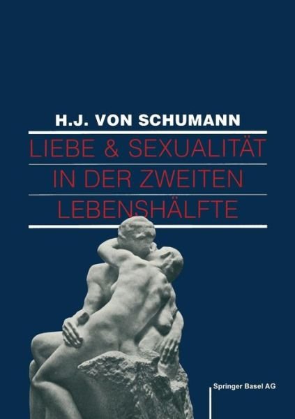 Schuhmann · Liebe Und Sexualitat in Der Zweiten Lebenshalfte: Problemloesungen Und Behandlungen (Paperback Book) [1990 edition] (1989)