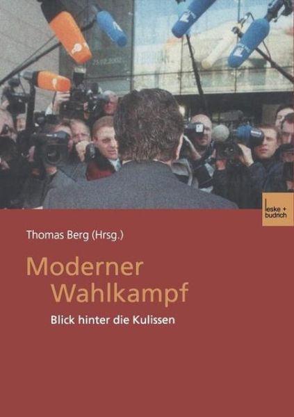 Moderner Wahlkampf: Blick Hinter Die Kulissen - Thomas Berg - Books - Vs Verlag Fur Sozialwissenschaften - 9783810035325 - March 31, 2003