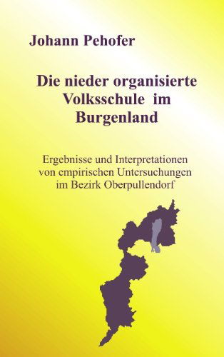 Cover for Johann Pehofer · Die nieder organisierte Volksschule im Burgenland (Paperback Book) [German edition] (2000)