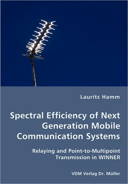 Cover for Laurits Hamm · Spectral Efficiency of Next Generation Mobile Communication Systems (Paperback Book) (2007)