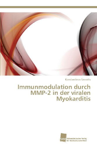 Cover for Konstantinos Savvatis · Immunmodulation Durch Mmp-2 in Der Viralen Myokarditis (Paperback Book) [German edition] (2013)