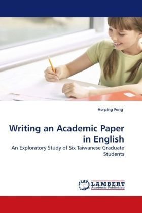 Cover for Ho-ping Feng · Writing an Academic Paper in English: an Exploratory Study of Six Taiwanese Graduate Students (Paperback Book) (2009)